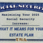 A stylized graphic resembling a Social Security card, with the heading 'Social Security' in large, bold letters at the top. Below, the text reads: 'Maximizing Your 2025 Social Security Increase: What It Means For Your Estate Plan.' The background features the intricate design patterns typical of a Social Security card, with columns on each side and 'USA' printed at the bottom center.